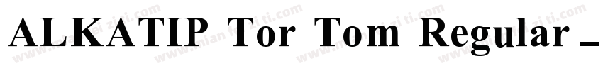 ALKATIP Tor Tom Regular字体转换